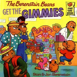 cover image of The Berenstain Bears Get the Gimmies